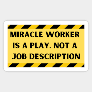 Miracle Worker is a play Sticker